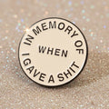Pin's -"In memory of when..."