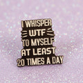 Pin's "I whisper..."