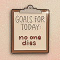 Pin's - "Goals for today..."
