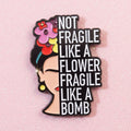 Pin's - "Not fragile like a bomb...'