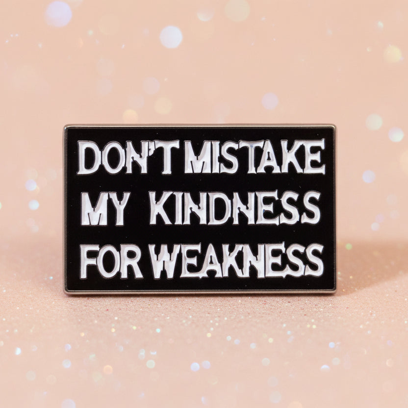 Pin's -"Don't mistake..."
