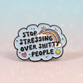 Pin's "stop stressing..."