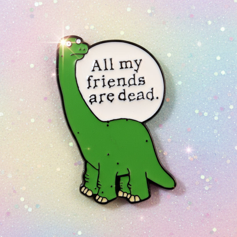 Pin's - "All my friends..."