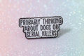 Pin's "probably thinking..."