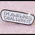 Pin's "Im akward..." 🥴