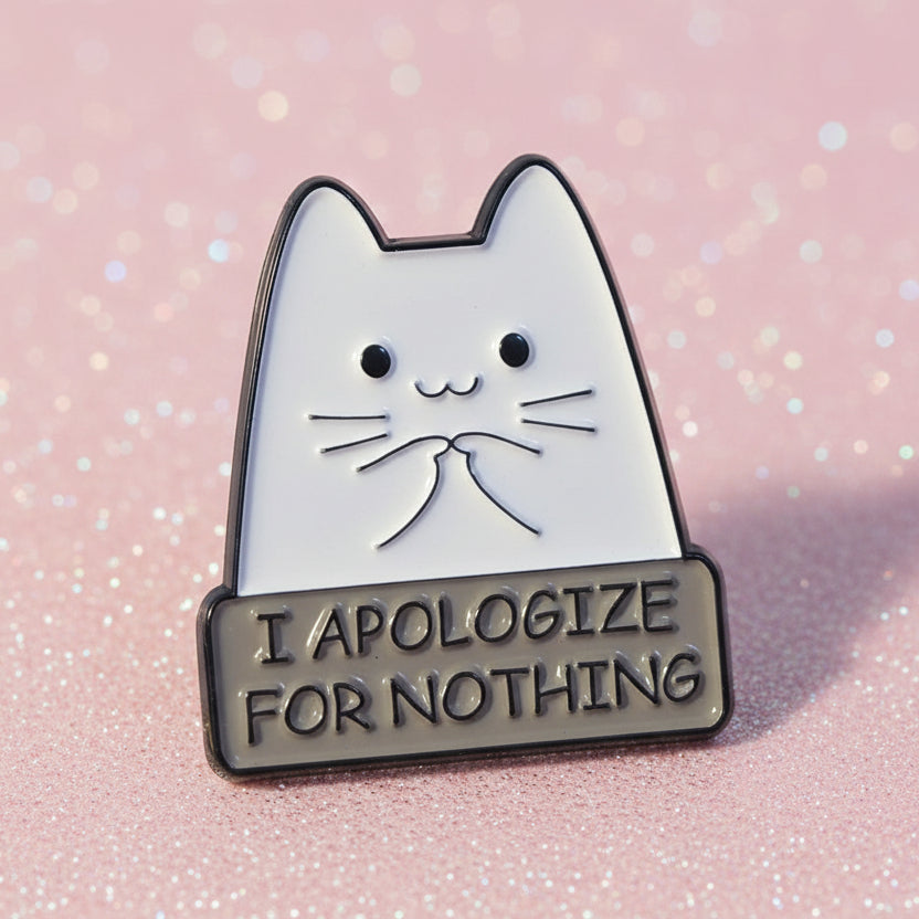 Pin's "i apologize for nothing"