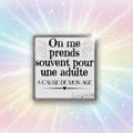 Pin's  Création "on me prend souvent pour une adulte"