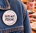 Badge Création originale PowM –  “Cute but psycho"