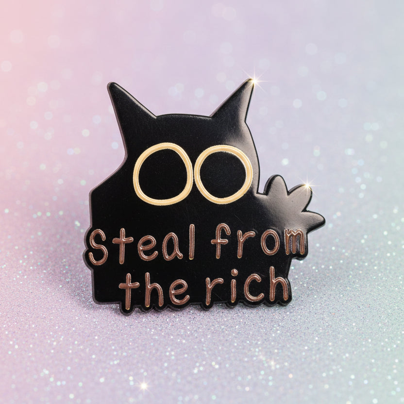 Pin's -  "steal from the rich"