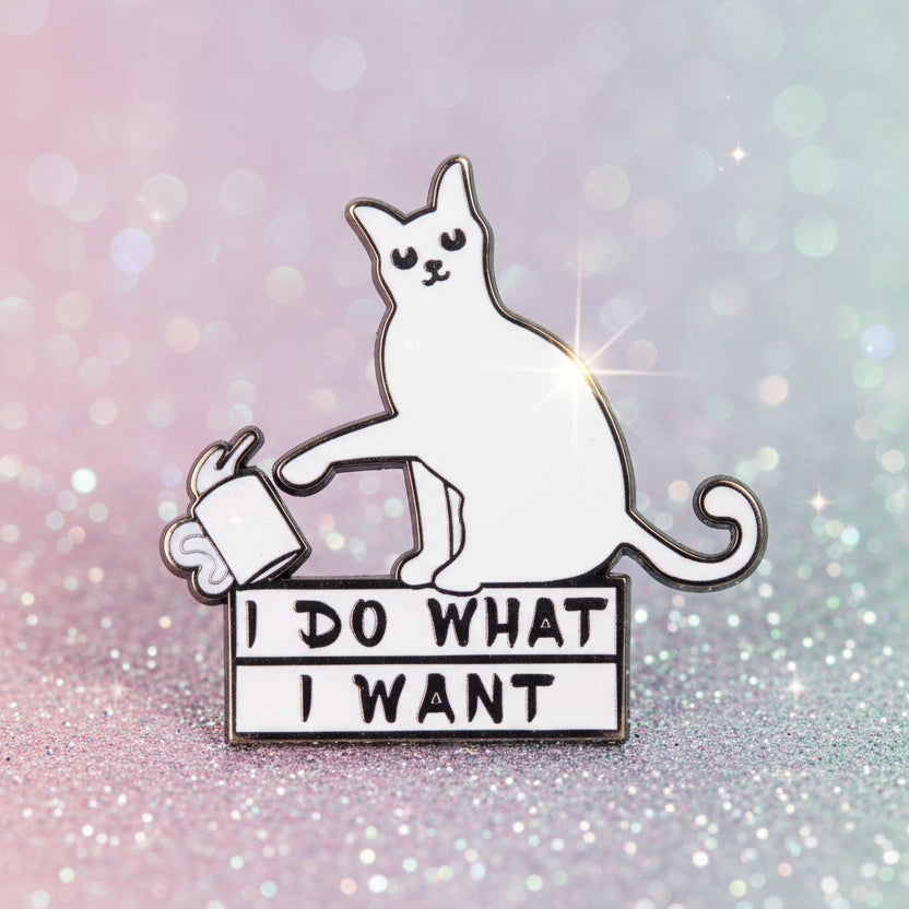 Pin's -  "I do what I want"