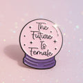 Pin's -  "The future is female"