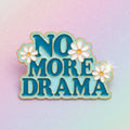 Pin's -  "No more drama..."