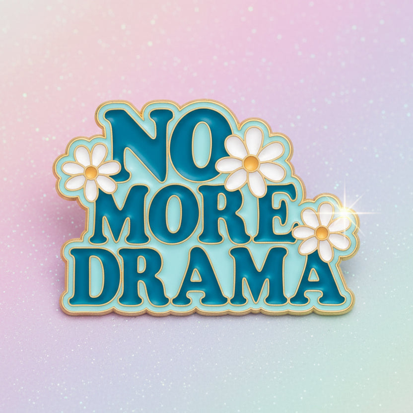 Pin's -  "No more drama..."