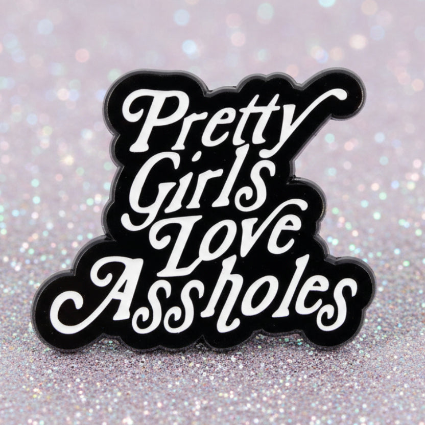 Pin's - "pretty girls..."