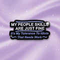 Pin's -"my people skills..."