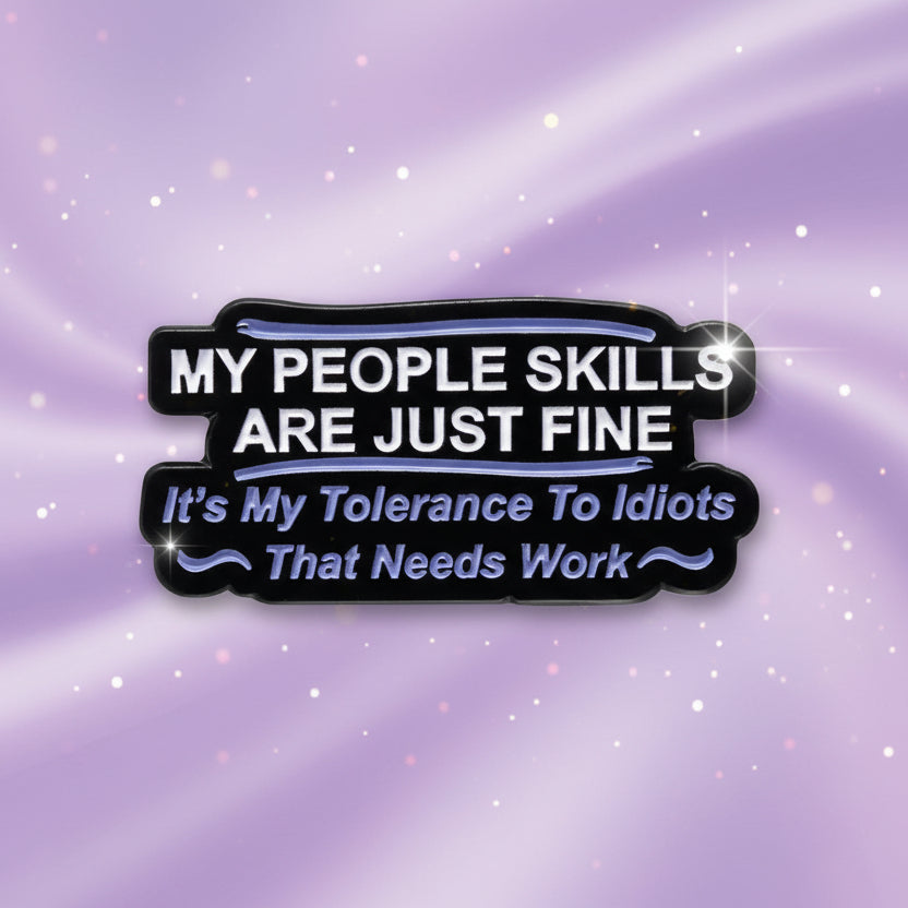 Pin's -"my people skills..."