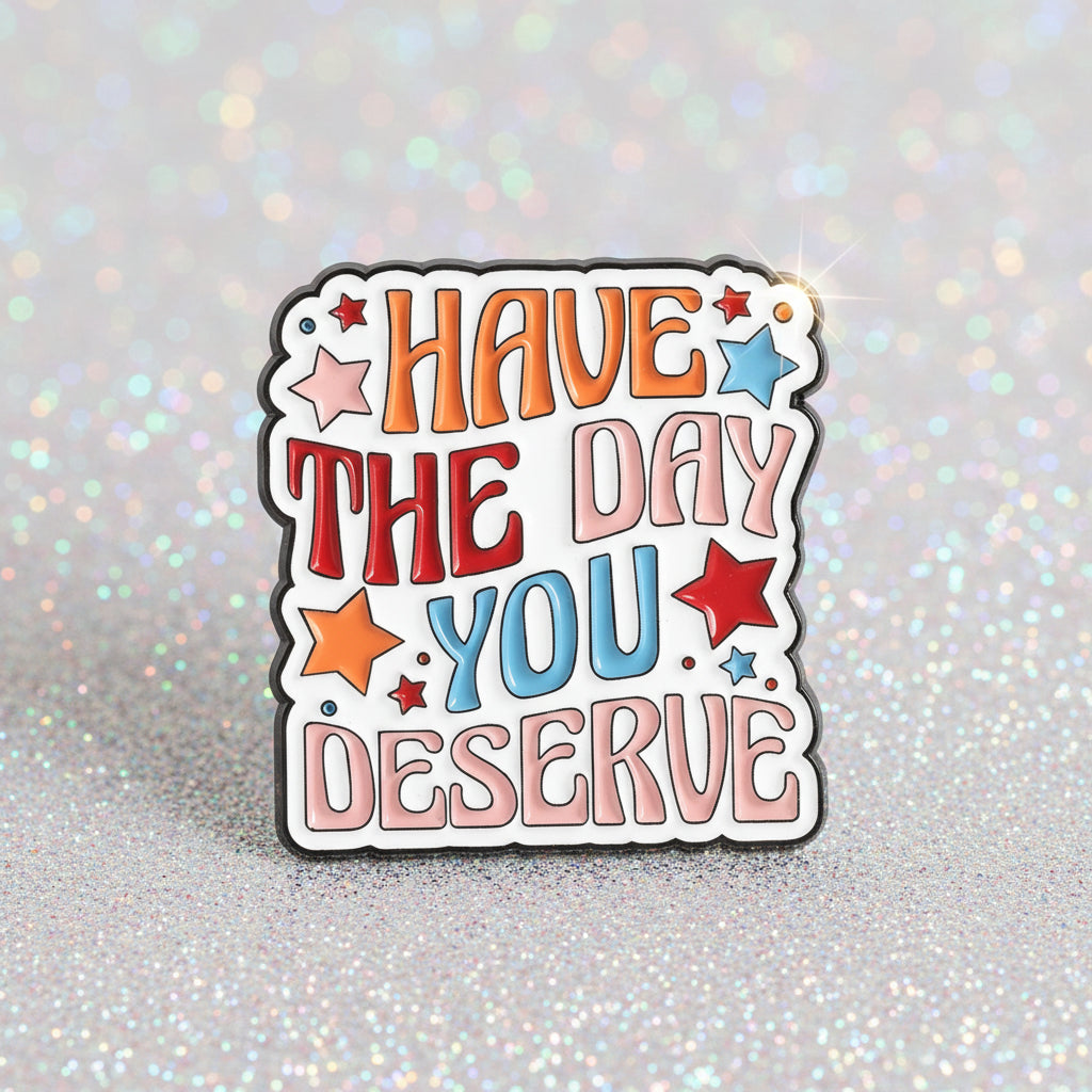 Pin's - "Have the day..."