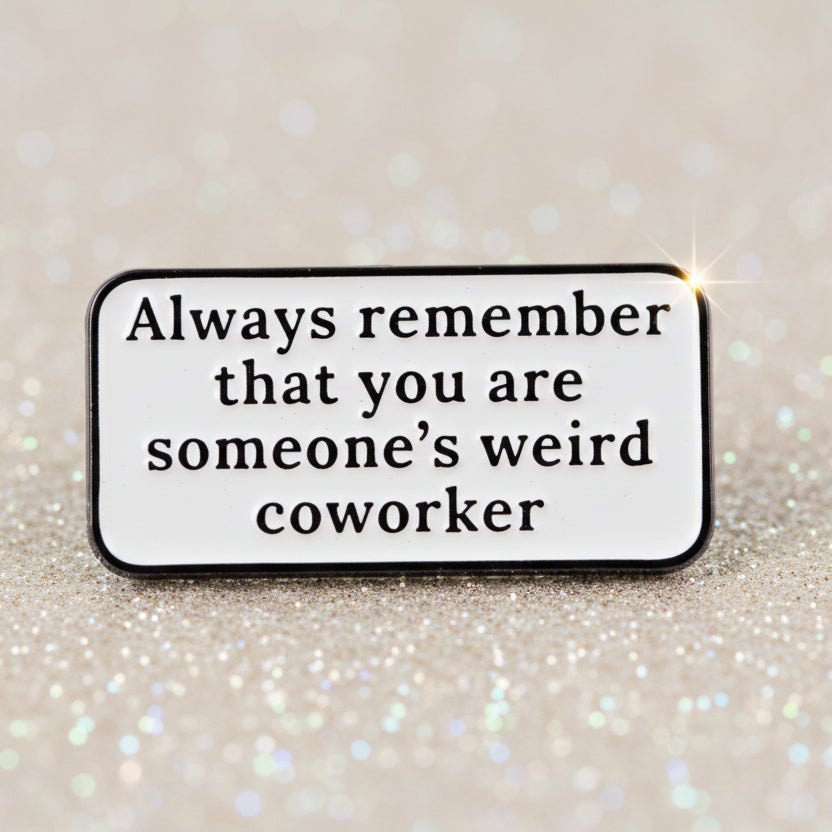 Pin's - "always remember..."
