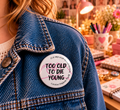 Badge Création originale PowM – « Too old..."