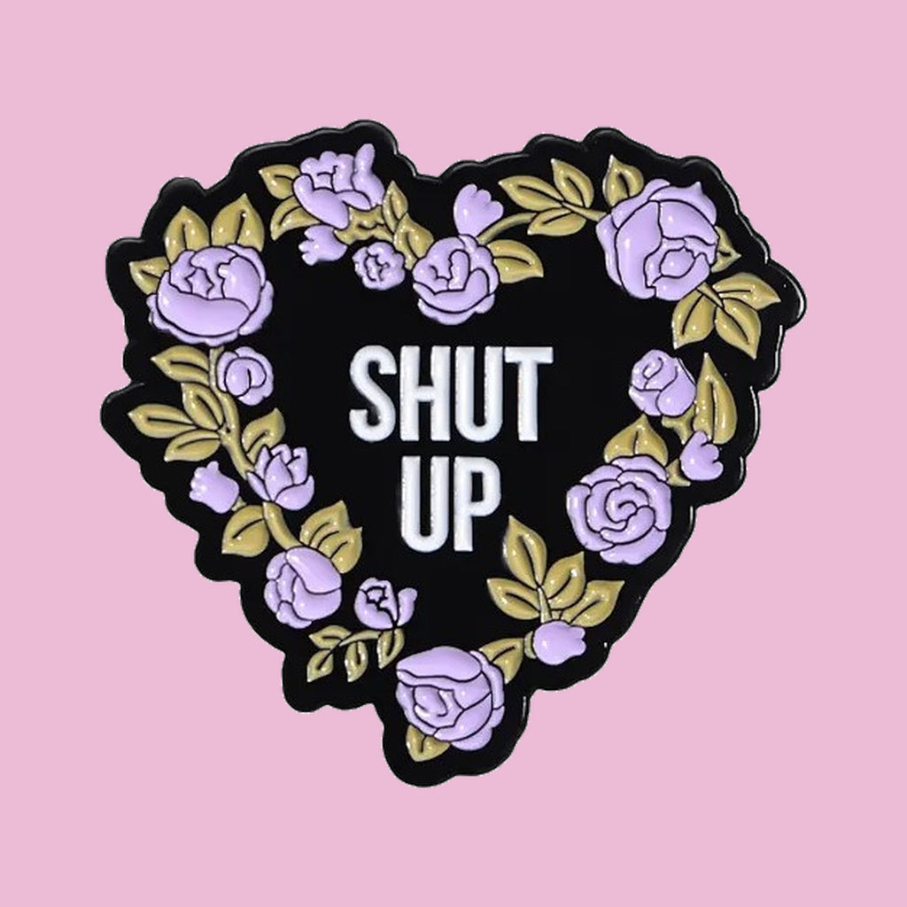 Shut Up Pin — fond