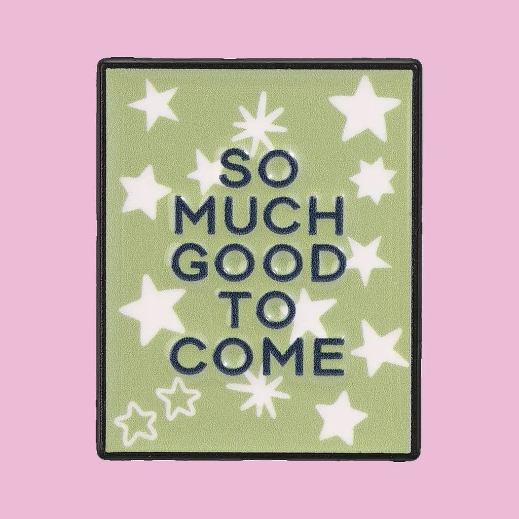 So Much Good To Come — fond