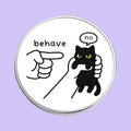 Behave! — fond