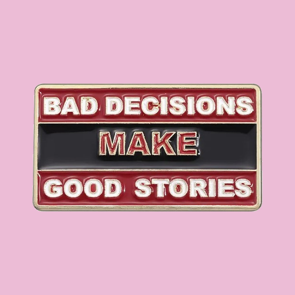 Bad Decisions, Good Stories — fond