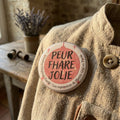Badge rond - Peur Fhare Jolie — badge seul