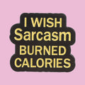 Sarcasm Burned — fond