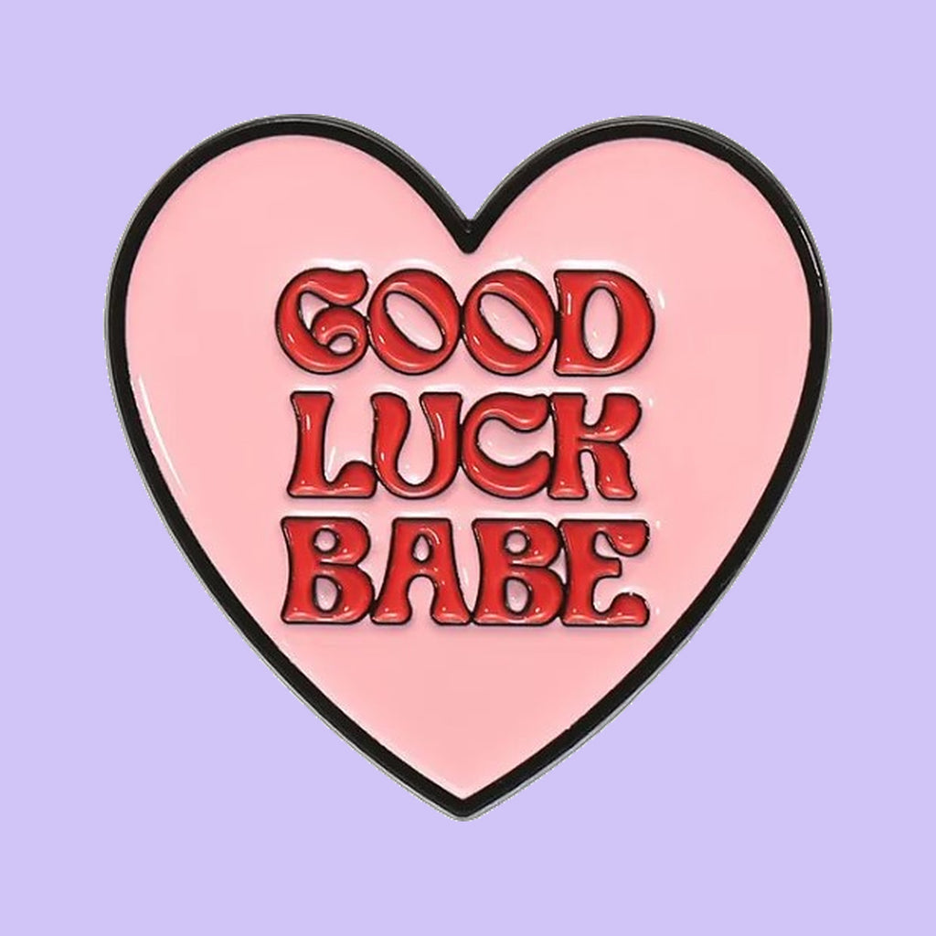 Good Luck Babe — fond