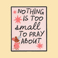 Nothing is too small to pray — fond