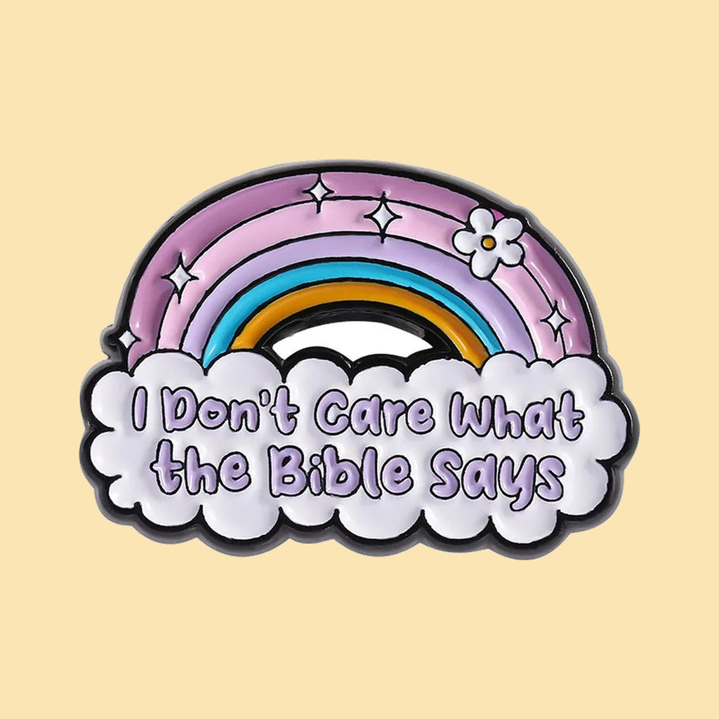 I Don't Care What the Bible Says — fond