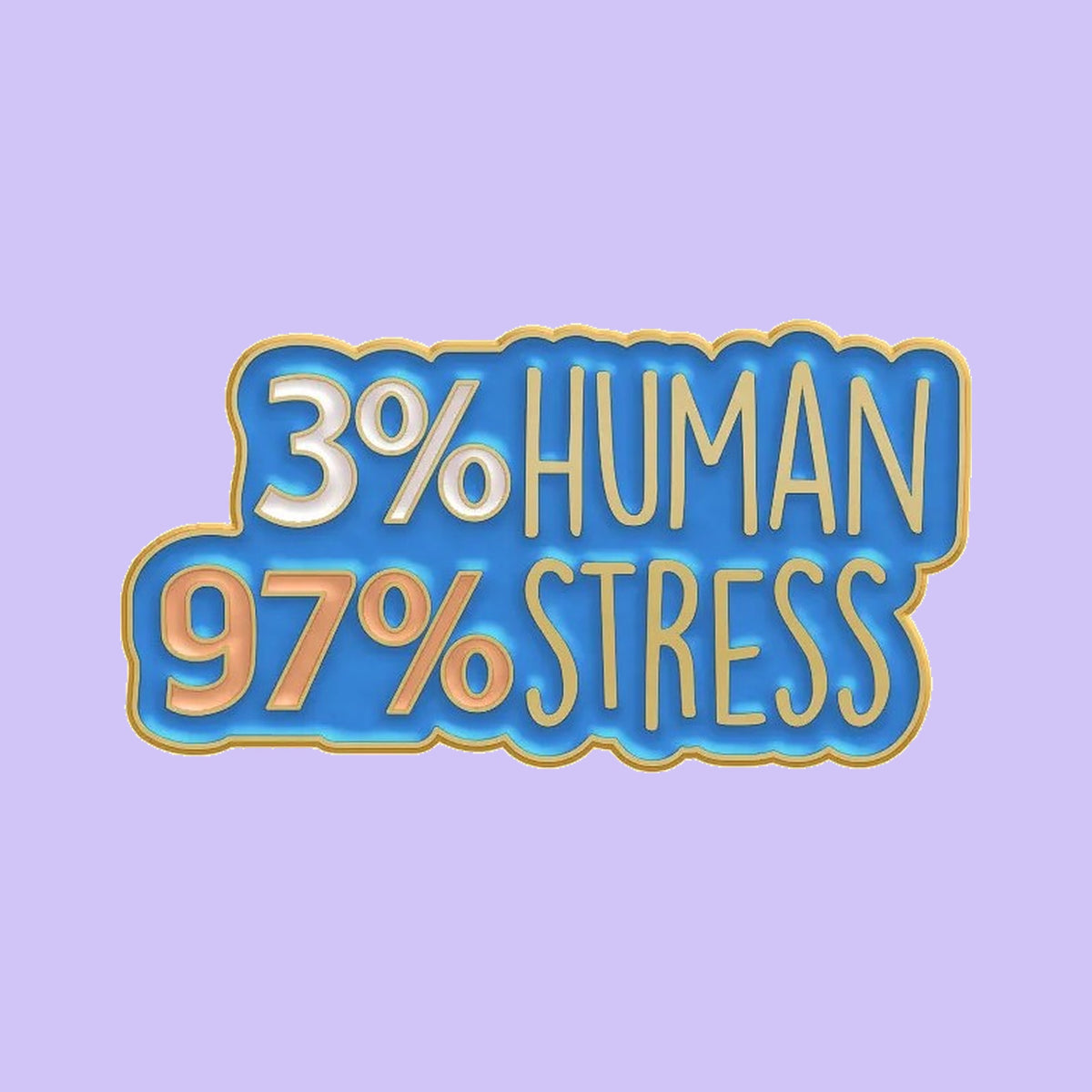 3% Humain, 97% Stress — fond