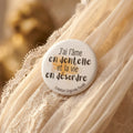 Badge rond - J'ai l'âme en dentelle — badge seul