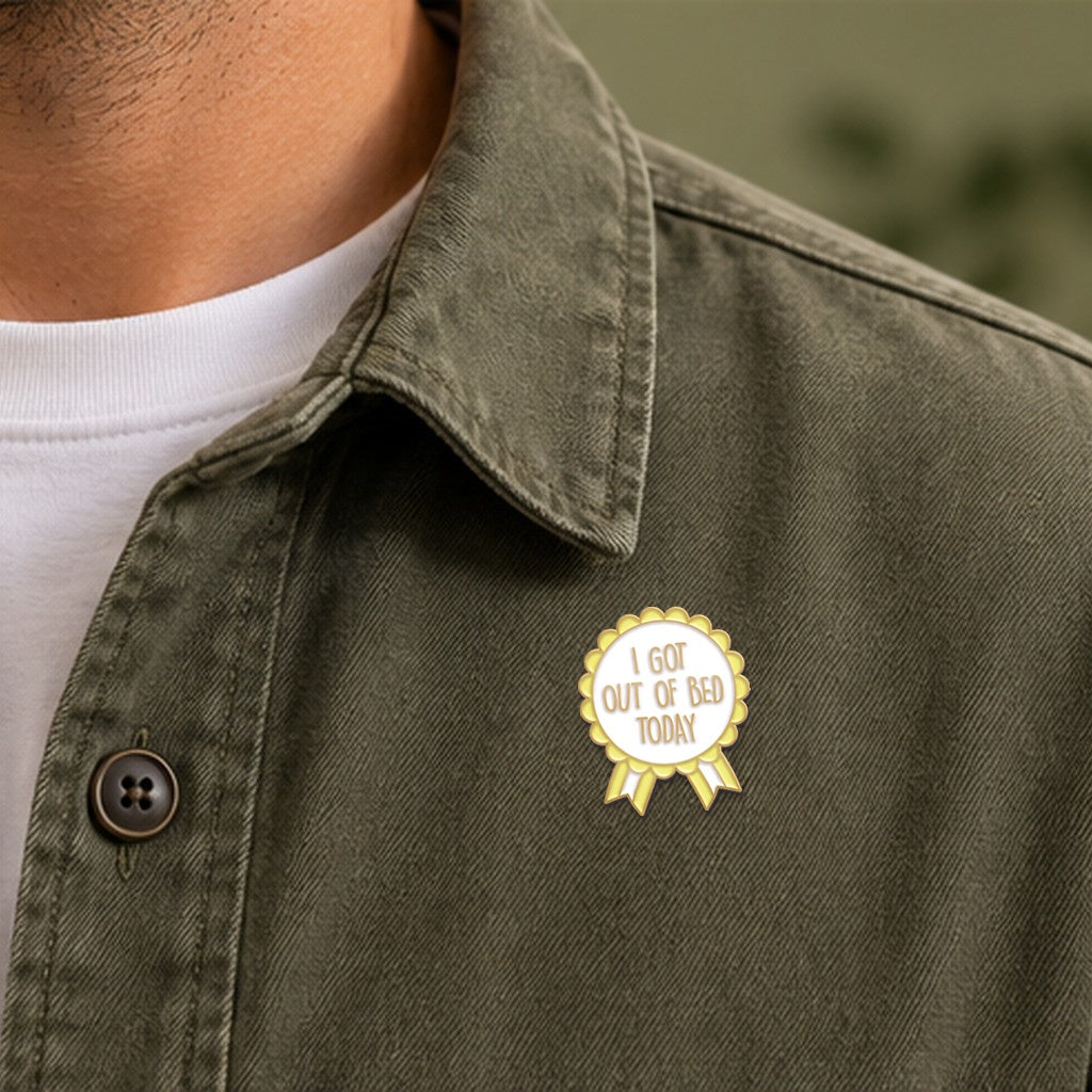 Badge 'I Got Out of Bed Today' — veste