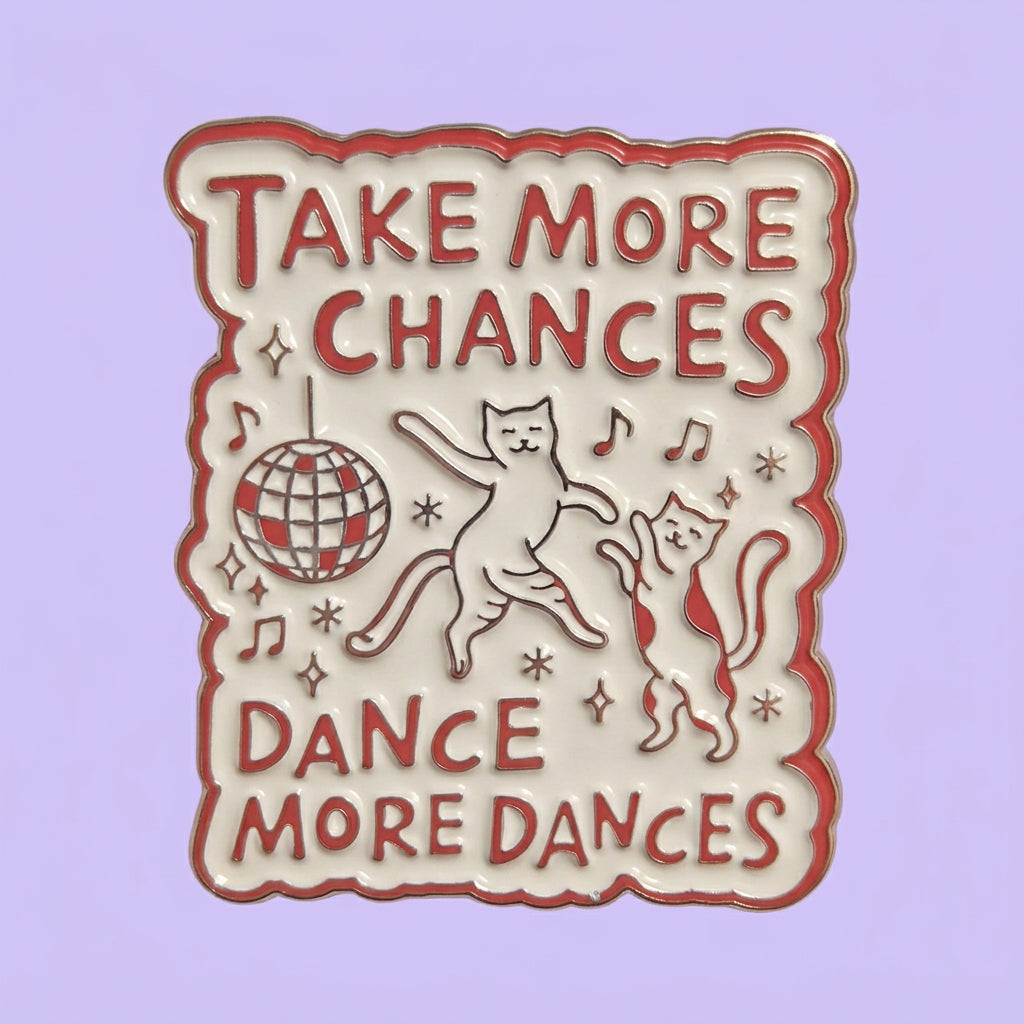 Take More Chances, Dance More Dances — fond