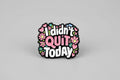 Pin's "i didn't qui today"🎖✨️🎉