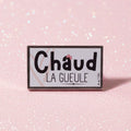 Pin's creation originale "chaud la g***le"