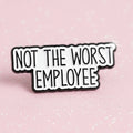 Pin's -  "not the worst..."