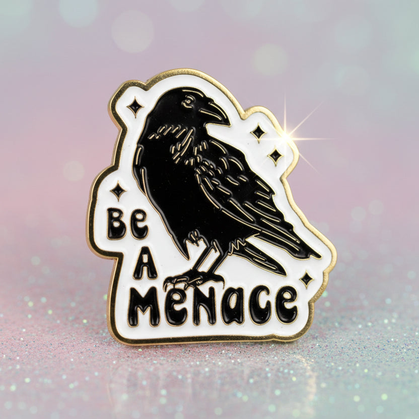 Pin's -  "Be a menace"