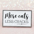 Pin's creation originale "More cats, less cracks"