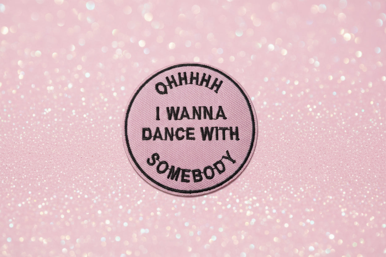 Patch ecusson (thermocollant) - "I wanna dance with somebody"