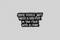 Pin's "some peaople just needed..."
